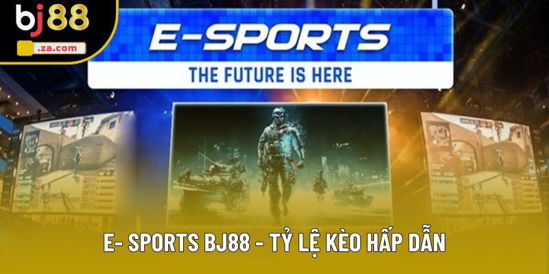 E- sports BJ88 - Khám Phá Cá Cược Đỉnh Cao, Kịch Tính Từng Trận Đấu 1 E- sports BJ88 - Tỷ Lệ Kèo Hấp Dẫn, Bảo Mật Tuyệt Đối 2025